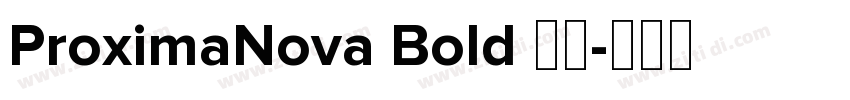 ProximaNova Bold 粗体字体转换 ProximaNova Bold 粗体字体转换